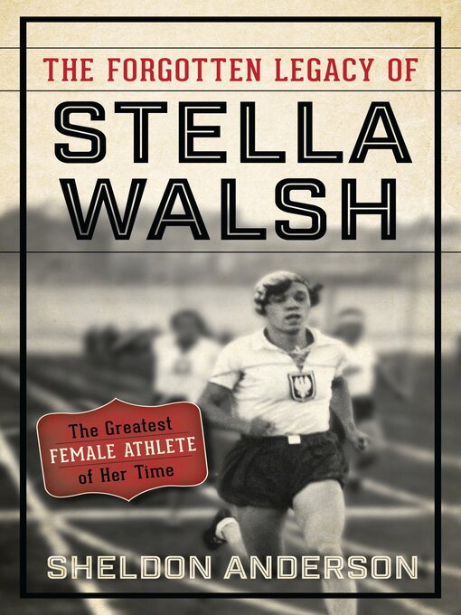 Title details for The Forgotten Legacy of Stella Walsh by Sheldon Anderson - Available